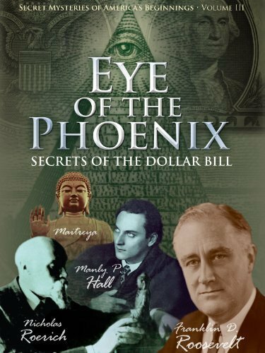 Secret Mysteries of America's Beginnings Volume 3: Eye of the Phoenix - Secrets of the Dollar Bill (2009) постер