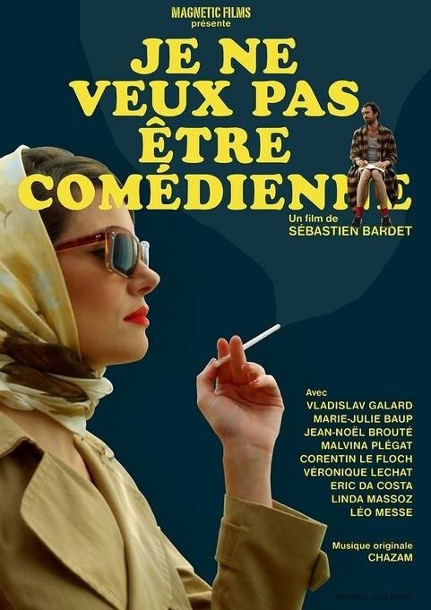 Je ne veux pas être comédienne (2013) постер