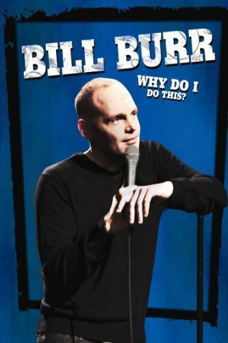 Билл Бёрр: Зачем я это делаю? (2008) постер
