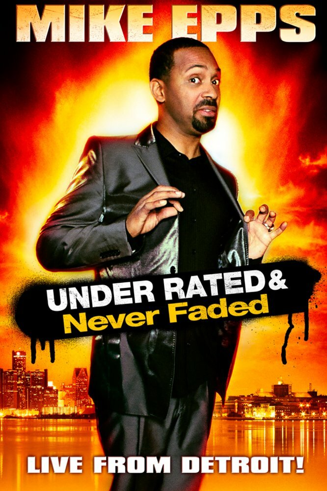 Mike Epps: Under Rated... Never Faded & X-Rated (2009) постер