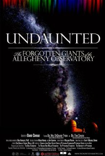 Undaunted: The Forgotten Giants of the Allegheny Observatory (2012) постер
